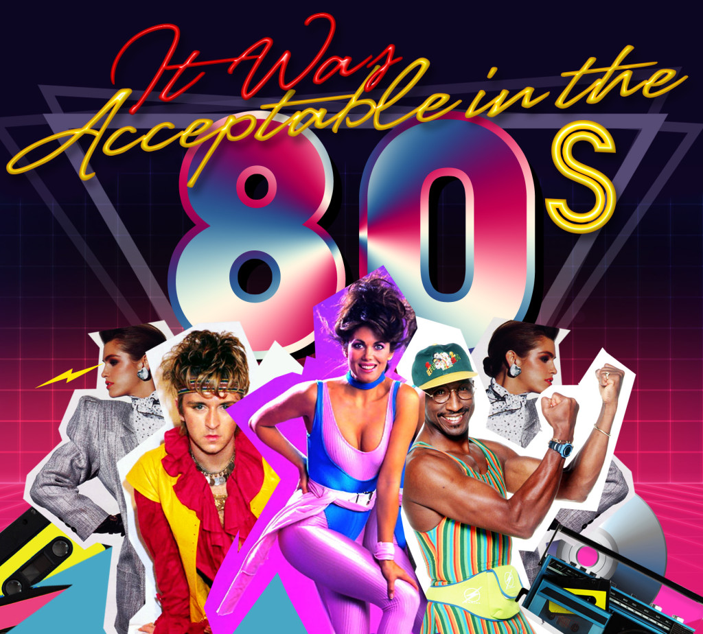 it was acceptable 80s